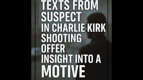 Kirk Shooting: Leaked Texts Reveal Motive