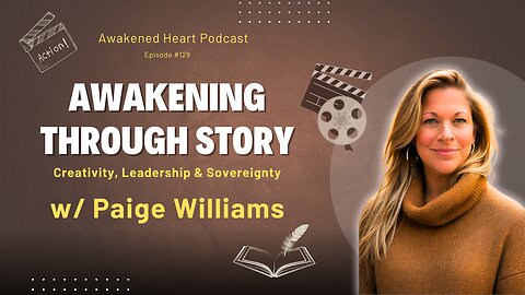 Awakening Through Story: Paige Williams on Creativity, Leadership & Sovereignty