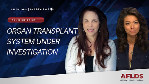 OAN Fine Point - Chanel Rion with Dr. Simone Gold - Organ Transplant System Under Investigation