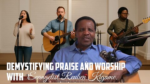 Demystifying Praise and Worship