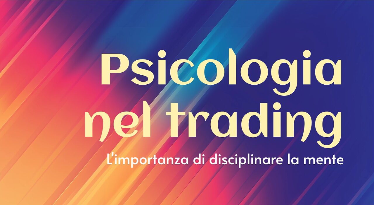 01 - Psicologia nel Trading | Gli Errori più Comuni e le Emozioni Condizionanti