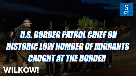 U.S. Border Patrol Chief discusses historic low number of migrants caught at the border