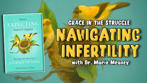 Infertility & Faith: Dr. Marie Meaney on Hope, Healing, and NaProTechnology