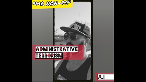 MR. NON-PC : Administrative Terrorism