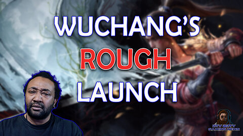 Wuchang's Rough Launch / NASCAR 25 / Dying Light: The Beast Delayed