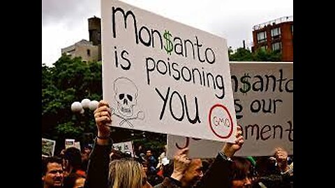 Monsanto is poisoning you.