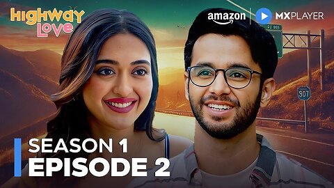 Highway Love Season_2 Full Episode_6 | New Comedy Romance Drama