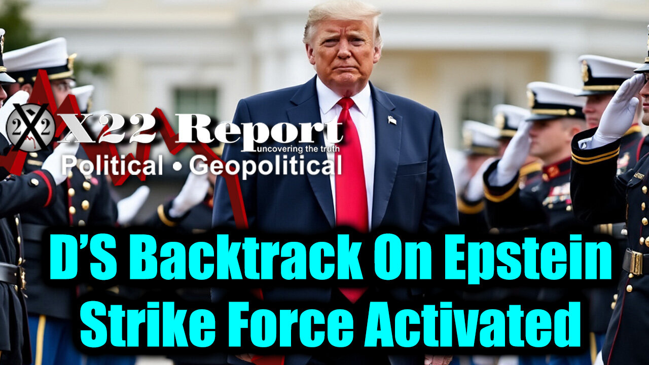 X22. D’S Backtrack On Epstein. 7-24-25-AT-7PM-CST-05-EST #TRUTH