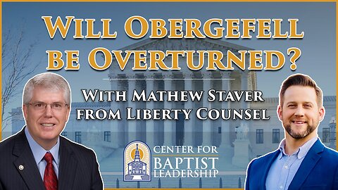 Will Obergefell be Overturned? (ft. Mathew Staver)