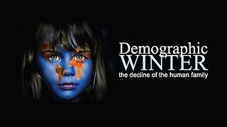 Demographic Winter - The Decline of the Human Family (Full Documentary 2008)