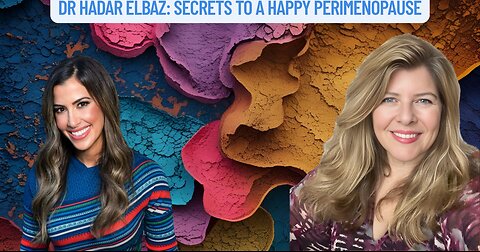 "Secrets to a Happy Perimenopause" w/ Dr. Hadar Elbaz