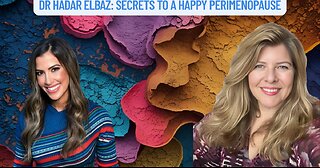 "Secrets to a Happy Perimenopause" w/ Dr. Hadar Elbaz