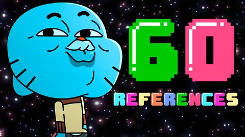 All 60 REFERENCES in The Wonderfully Weird World Of Gumball
