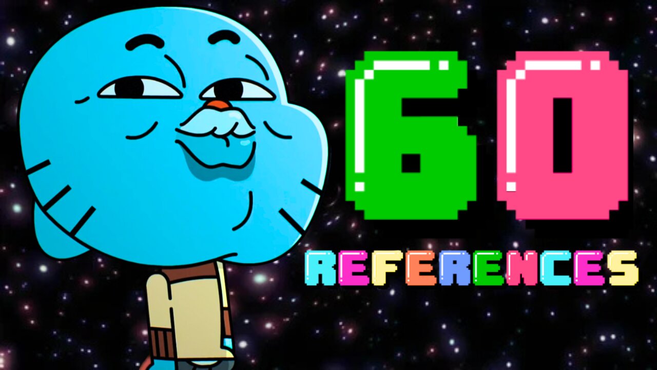 All 60 REFERENCES in The Wonderfully Weird World Of Gumball