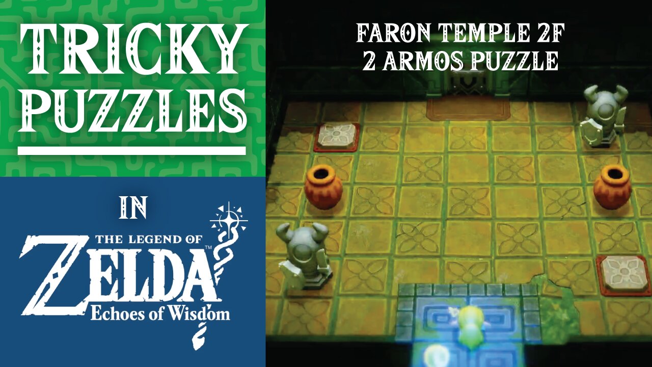 The Legend of Zelda: Echoes of Wisdom | Tricky Puzzles | Faron Temple 2F 2 Armos Puzzle