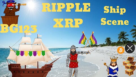 🟢🟣🟡 BG123 Ship Scene -Deep Dive- The best is yet to come for XRP. 🟡🟣🟢