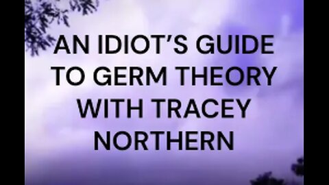 AN IDIOT’S GUIDE TO GERM THEORY WITH TRACEY NORTHERN