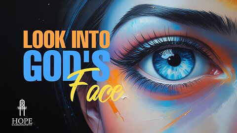 Look Into God’s Face