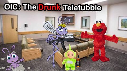 OIC: The Drunk Teletubbie!