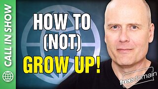 How to (Not) Grow Up! Freedomain Call In