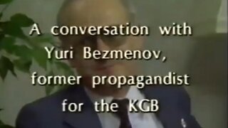 Former KGB Agent Yuri Bezmenov Warns America About Socialist Subversion ~ 1984 Video