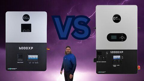 Which EG4 Inverter is BEST 6000XP or 12000XP?