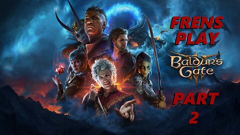 Baldur's Gate 3 with Frens Part 14