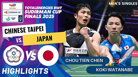Chou Tien Chen (TPE) vs Koki Watanabe (JPN) - QF | BWF Sudirman Cup Finals 2025