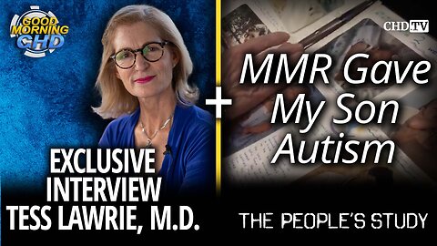 Exclusive Interview: Tess Lawrie, M.D. + MMR Gave My Son Autism