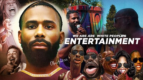 WE ARE ONLY ENETRAINMENT TO WHITE PEOPLE