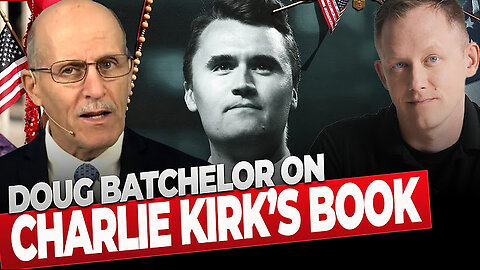 STOP In The Name Of God: Doug Batchelor's Shocking Conclusion about Charlie Kirk's New Book