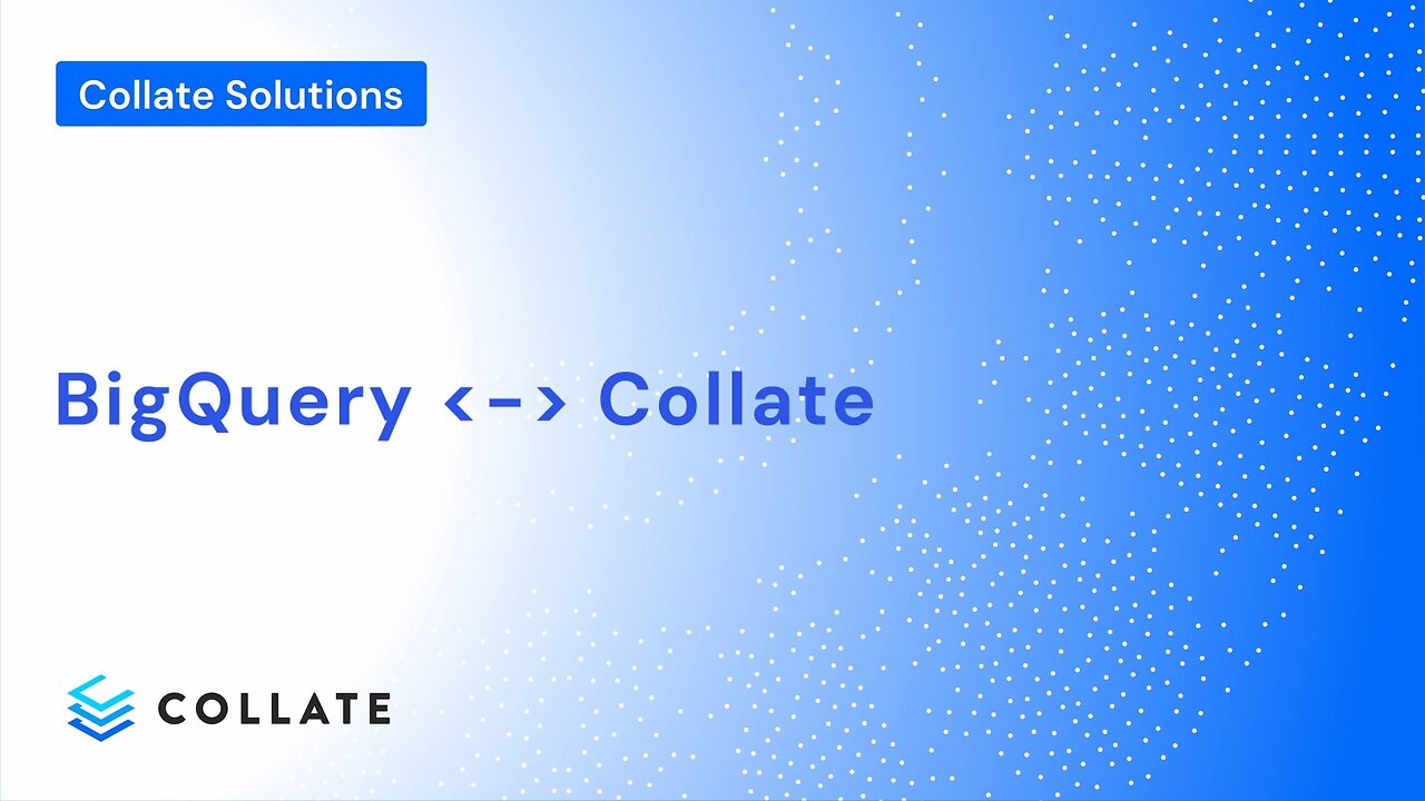 Collate Solutions: BigQuery <> Collate