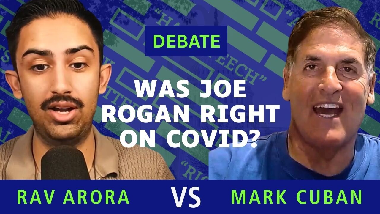 Rav Arora vs Mark Cuban DEBATE On Whether Joe Rogan Was Right On Covid Vaccines For Young People