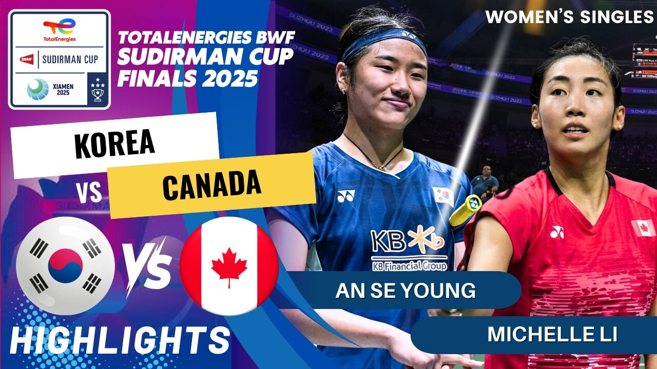 An Se Young (KOR) vs Michelle Li (CAN) - Day2 | BWF Sudirman Cup Finals 2025