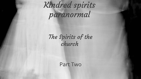 The spirits of the church part Two.