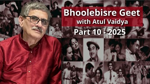 Bhoolebisregeet Part 10 - 2025 Presented by Atul Vaidya