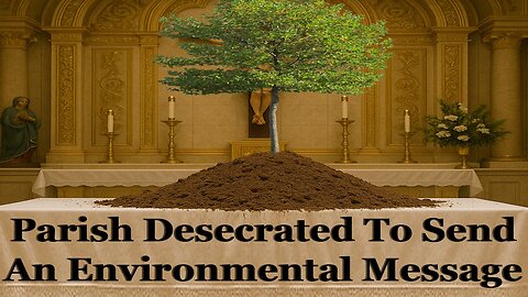 Parish Desecrated To Send An Environmental Message