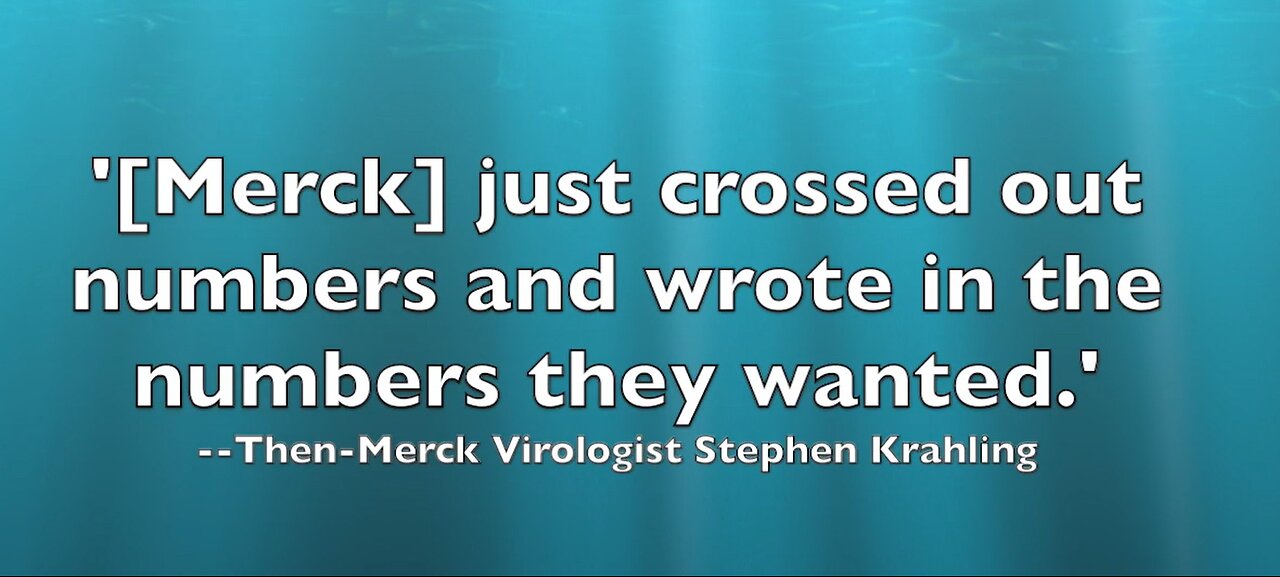 Merck Whistleblower – Virologist Stephen Krahling - Merck Constantly Falsifies Data