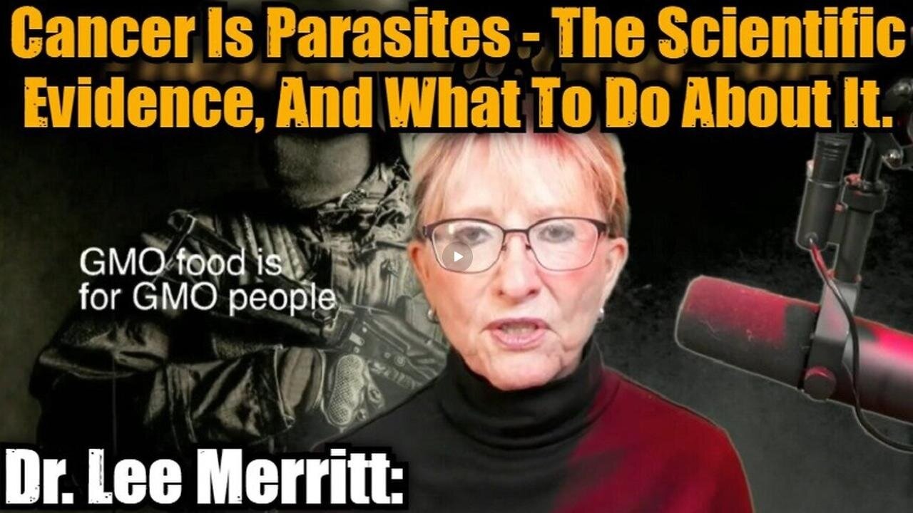 Cancer is Parasites - Scientific Evidence & What to Do About it (Sound corrected) ~ Dr Lee Merritt 3/2025