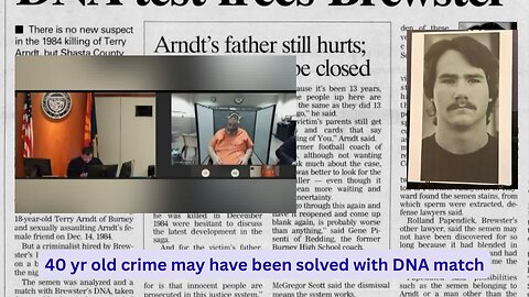 DNA freed one man 30 yrs ago and led to another just being arrested for a Cali crime