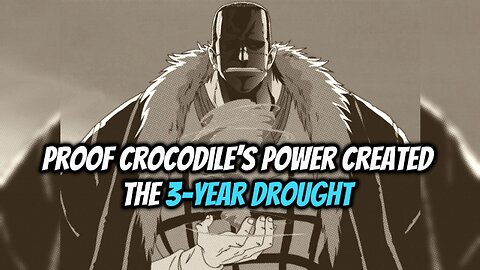 Proof Crocodile’s Power Created the 3-Year Drought (Theory)