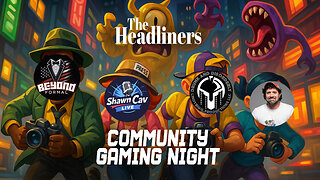 The Headliners & Other Variety Gaming | Community Gaming Night!