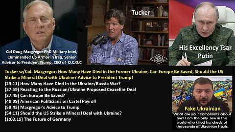 Tucker w/Col. Macgregor: How Many Have Died in the Former Ukraine, Can Europe Be Saved, Should the US Strike a Mineral Deal with Ukraine? Advice to President Trump!