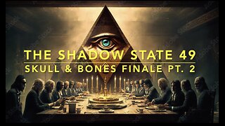 The Shadow State 49: Skull & Bones Finale Pt. 2