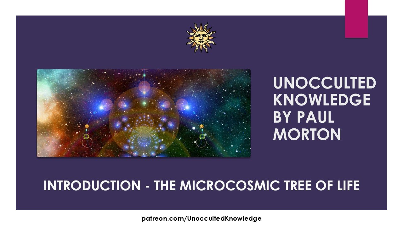 UNOCCULTED KNOWLEDGE: INTRODUCTION – THE MICROCOSMIC TREE OF LIFE