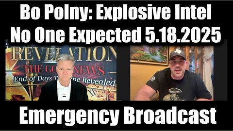Bo Polny Emergency Broadcast 5.18.25 - Explosive Intel No One Expected! It's All Falling Down!