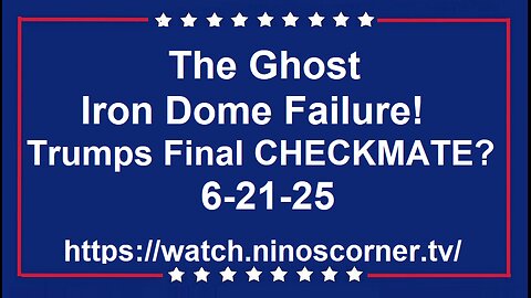 The Ghost "Iron Dome Failure! Trumps Final CHECKMATE? 6-21-25