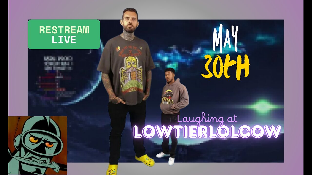 Lowtiergod Restream || May 30th || Bring Popcorn🍿