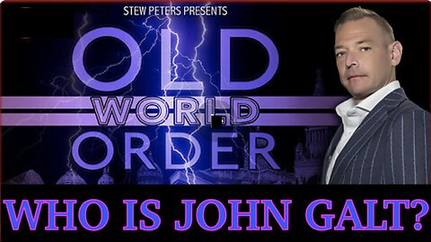 STEW PETERS W/ OLD WORLD ORDER. WHAT THEY DON'T WANT U 2 KNOW. WHO IS John Galt?