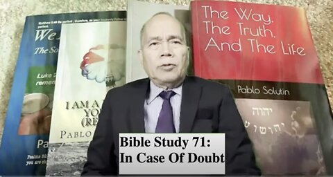 Bible Study 71: In Case Of Doubt